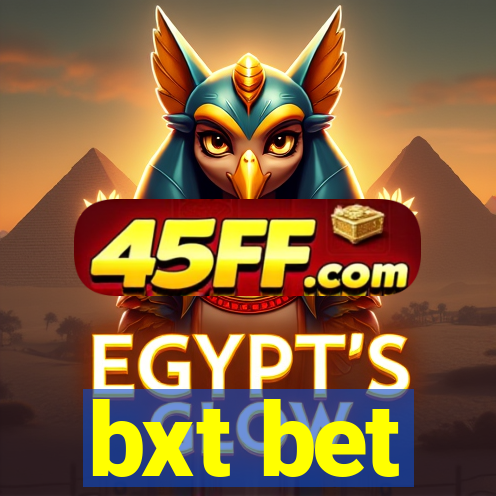 bxt bet